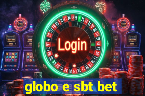 globo e sbt bet